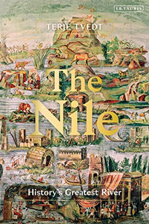 The Nile: History's Greatest River - Terje Tvedt [KSIĄŻKA]
