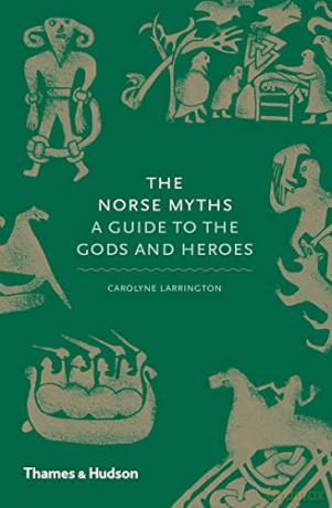 The Norse Myths: A Guide to the Gods and Heroes - Carolyne Larrington [KSIĄŻKA]