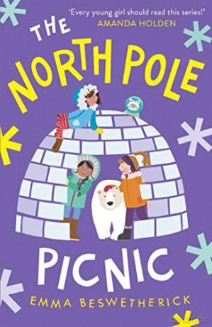 The North Pole Picnic: Playdate Adventures: 1 (The Playdate Adventures) - Emma Beswetherick [KSIĄŻKA]