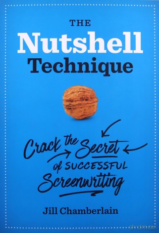 The Nutshell Technique: Crack the Secret of Successful Screenwriting - Jill Chamberlain [KSIĄŻKA]
