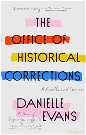 The Office of Historical Corrections: A Novella and Stories - Danielle Evans [KSIĄŻKA]