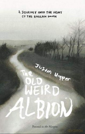 The Old Weird Albion - Justin Hopper [KSIĄŻKA]