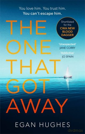 The One That Got Away: The addictive, claustrophobic thriller with a twist you won't see coming - Egan Hughes [KSIĄŻKA]