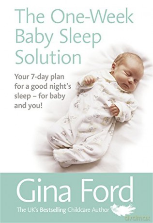 The One-Week Baby Sleep Solution: Your 7 day plan for a good night's sleep - for baby and you! - Gina Ford [KSIĄŻKA]