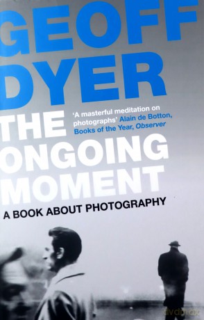 The Ongoing Moment: A Book About Photographs - Geoff Dyer [KSIĄŻKA]