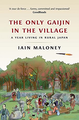 The Only Gaijin in the Village - Iain Maloney [KSIĄŻKA]