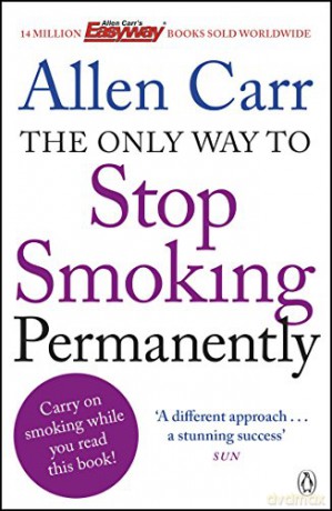The Only Way to Stop Smoking Permanently: Quit cigarettes for good with this groundbreaking method - Allen Carr [KSIĄŻKA]