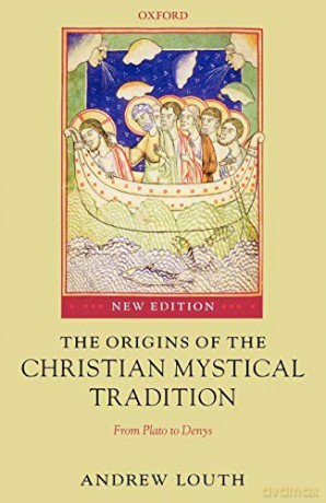 The Origins of the Christian Mystical Tradition: From Plato to Denys - Louth [KSIĄŻKA]