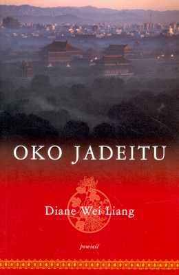 Oko Jadeitu - Diane Wei Liang [KSIĄŻKA]