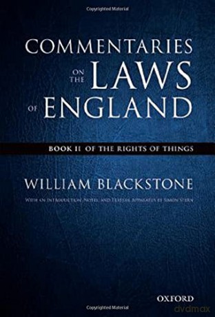 The Oxford Edition of Blackstone's: Commentaries on the Laws of England: Book II: Of the Rights of Things - William Blackstone [KSIĄŻKA]