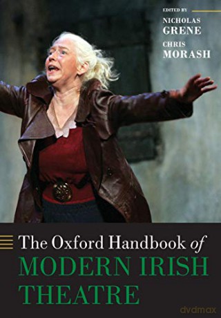 The Oxford Handbook of Modern Irish Theatre (Oxford Handbooks) - Nicholas; Mor Grene [KSIĄŻKA]