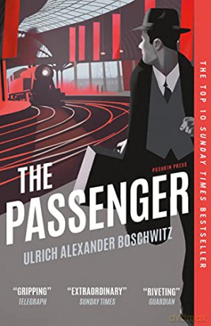 The Passenger: THE TOP 10 SUNDAY TIMES BESTSELLER - Ulrich A Boschwitz [KSIĄŻKA]