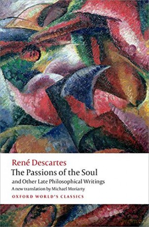 The Passions of the Soul and Other Late Philosophical Writings (Oxford World's Classics) - Rene Descartes [KSIĄŻKA]