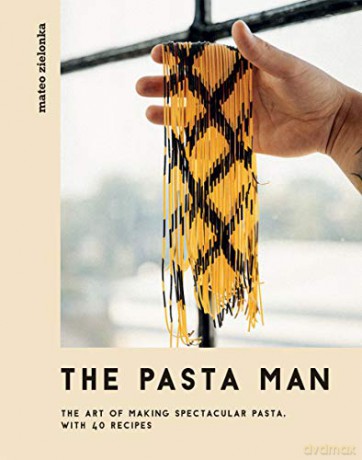 The Pasta Man: The Art of Making Spectacular Pasta - with 40 Recipes - Mateo Zielonka [KSIĄŻKA]