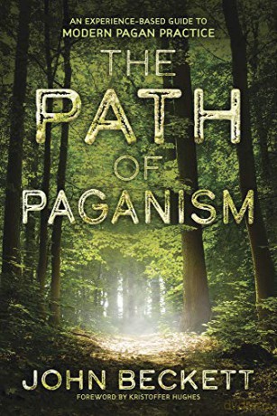 The Path of Paganism: An Experience-Based Guide to Modern Pagan Practice - John Beckett [KSIĄŻKA]