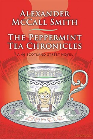 The Peppermint Tea Chronicles: Escape to a world of warmth and wit (44 Scotland Street) - Alexan Mccall Smith [KSIĄŻKA]