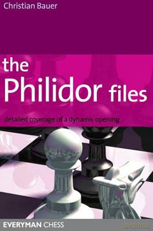 The Philidor Files: Detailed Coverage of a Dynamic Opening (Everyman Chess) - Christian Bauer [KSIĄŻKA]