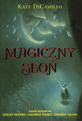 Magiczny Słoń - Kate Dicamillo [KSIĄŻKA]
