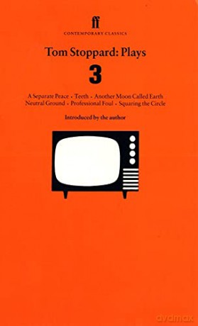 Tom Stoppard Plays 3: Separate Peace; Teeth; Another Moon Called Earth; Neutral Ground; Professional Foul; Squaring the Circle. - Stoppard T [KSIĄŻKA]