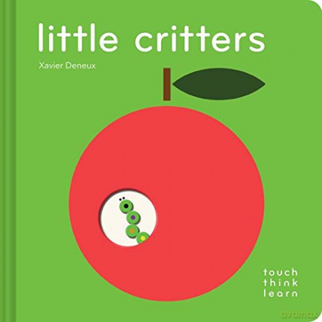 TouchThinkLearn: Little Critters: (early Elementary Board Book, Interactive Children's Books): 1 - Xavier Deneux [KSIĄŻKA]