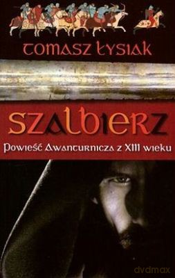 Szalbierz Powieść Awanturnicza Z XIII Wieku - Tomasz Łysiak [KSIĄŻKA]