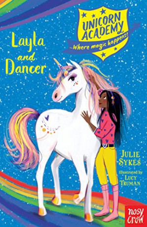 Unicorn Academy: Layla and Dancer (Unicorn Academy: Where Magic Happens) - Julie Sykes [KSIĄŻKA]