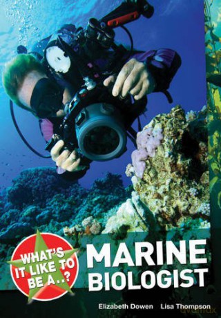 What's it like to be a... Marine Biologist - Elizabeth Dowen [KSIĄŻKA]
