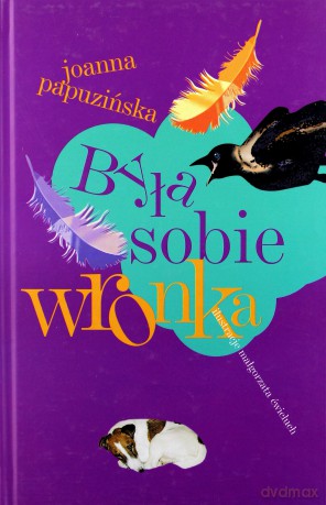 Była Sobie Wronka (twarda) - Joanna Papuzinska [KSIĄŻKA]