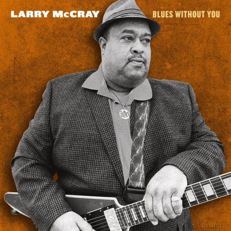 Larry McCray: Blues Without You [CD]