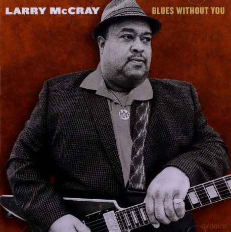 Larry McCray: Blues Without You [CD]