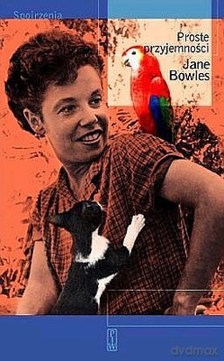 Proste Przyjemności - Jane Bowles [KSIĄŻKA]
