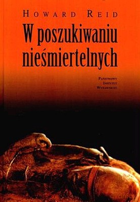 W Poszukiwaniu Nieśmiertelnych - Howard Reid [KSIĄŻKA]