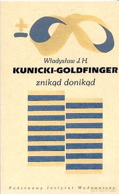 Znikąd Donikąd - Władysław J.H. Kunicki-Goldfinger [KSIĄŻKA]