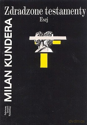 Zdradzone Testamenty - Milan Kundera [KSIĄŻKA]