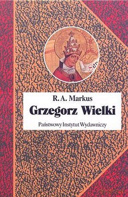 Grzegorz Wielki - R. A. Markus [KSIĄŻKA]