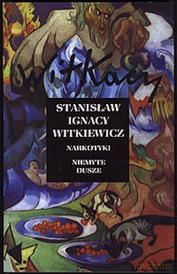 Narkotyki Niemyte Dusze - Stanisław Ignacy Witkiewicz [KSIĄŻKA]