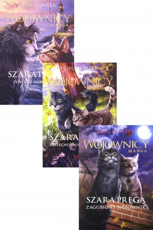 Szara Pręga. Wojownicy - Zagubiony wojownik, Schronienie wojownika, Powrót wojownika (Tom 5-7) - Erin Hunter [KSIĄŻKA]