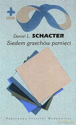 Siedem Grzechów Pamięci - Daniel L. Schacter [KSIĄŻKA]