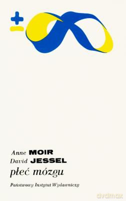 Płeć Mózgu - Anne Moir, David Jessel [KSIĄŻKA]