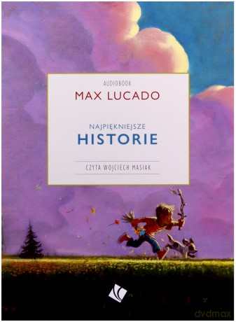 Najpiękniejsze historie - Max Lucado [AUDIOBOOK]