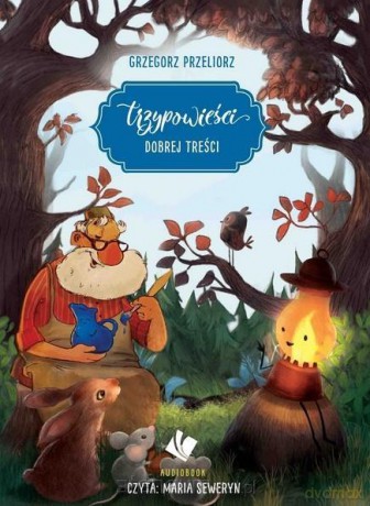 Trzypowieści dobrej treści - Grzegorz Przeliorz [AUDIOBOOK]