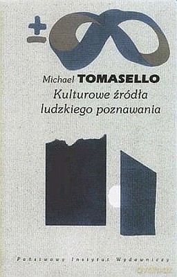 Kulturowe Źródła Ludzkiego Poznania - Michael Tomasello [KSIĄŻKA]