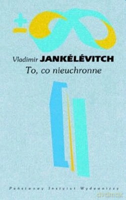 To Co Nieuchronne - Vladimir Jankelevitch [KSIĄŻKA]