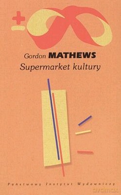 Supermarket Kultury - Gordon Mathews [KSIĄŻKA]