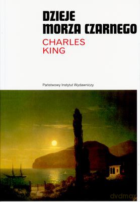 Dzieje Morza Czarnego - Charles King [KSIĄŻKA]