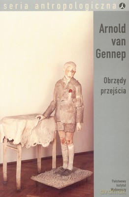 Obrzędy Przejścia - Arnold Van Gennep [KSIĄŻKA]