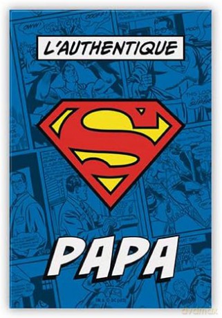 SUPERMAN - Magnes - LAUTHENTIQUE SUPER PAPA