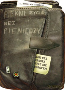 Piękne Życie Bez Pieniędzy - Alexander Von Schonburg [KSIĄŻKA]