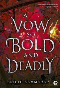A Vow So Bold and Deadly - Brigid Kemmerer [KSIĄŻKA]