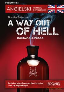 Angielski. Kryminał z ćwiczeniami A Way Out of Hell. Ucieczka z piekła - Timothy Hart [KSIĄŻKA]